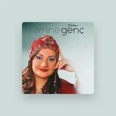 Listen to Emine Genç, watch music videos, read bio, see tour dates & more!