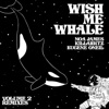 Wish Me Whale (Volume Two) - Single