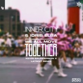 Inner City;Idris Elba - We All Move Together (Kevin Saunderson x Latroit Remix)