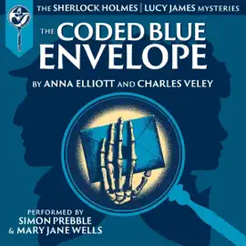 The Coded Blue Envelope: Sherlock Holmes and Lucy James Mysteries, Book 23 (Unabridged)