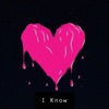 I Know - Single