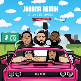 Joanna (feat. DJ 809 & DJ Jayhood) [Jersey Club Remix] Real L!ve