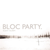 Helicopter - Bloc Party