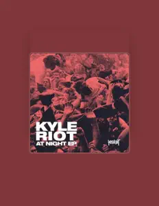 聆聽 Kyle Riot、觀看音樂影片、閱讀小傳、查看巡演日期等！