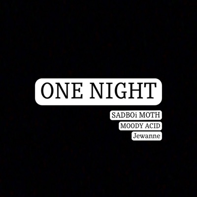 One Night (feat. SADBOi MOTH & Moody Acid) - Single