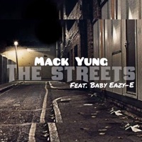 The Streets (feat. Baby Eazy-E) - Single - Mack Yung