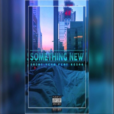 Something New (feat. Ko$ak) - Single