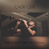 Değmen Benim Gamlı Yaslı Gönlüme - Çağrı Çelik