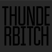 Thunderbitch - I Just Wanna Rock n Roll