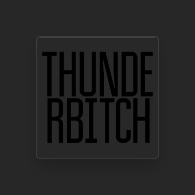 Listen to Thunderbitch, watch music videos, read bio, see tour dates & more!