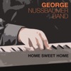 George Nussbaumer & Band - Home Sweet Home