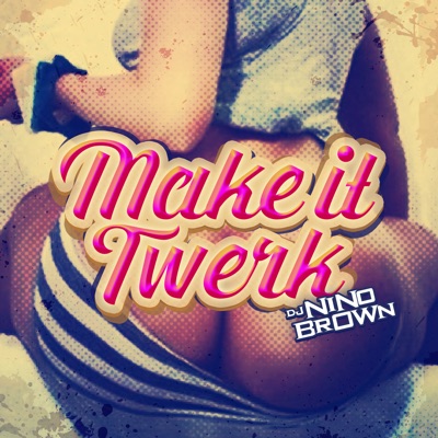 Make It Twerk - Single