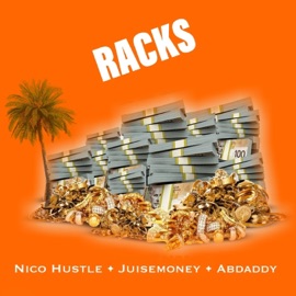 Racks (feat. Juisemoney & Abdaddy) Nico Hustle