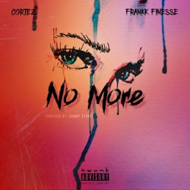 No More (feat. Frankk Finesse) Cortez
