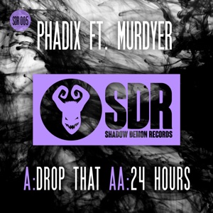 Drop That / 24 Hours (feat. Murdyer) - Single