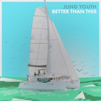 Better Than This - Single - Jung Youth