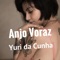 Anjo Voraz - Yuri da Cunha lyrics