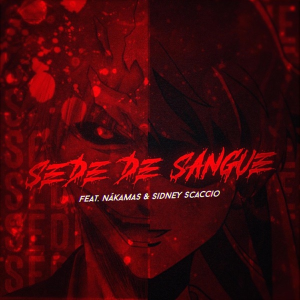 Sede de Sangue 5 (feat. Nákamas & Sidney Scaccio)