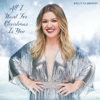 Kelly Clarkson - All I Want For Christmas Is You  artwork