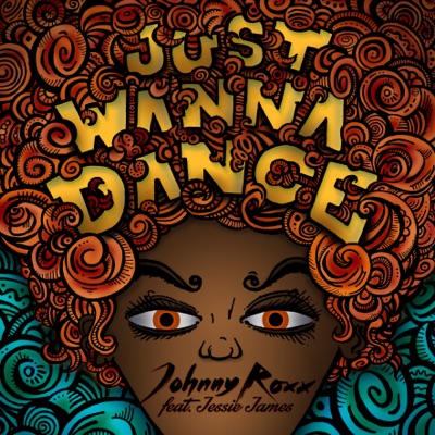 Just Wanna Dance (Remixes) [feat. Jessie James] - EP