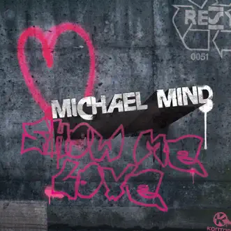 Show Me Love (Gap 4 Remix) by Michael Mind song reviws