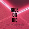 Ride Or Die (feat. Mikey Rivers) - Single