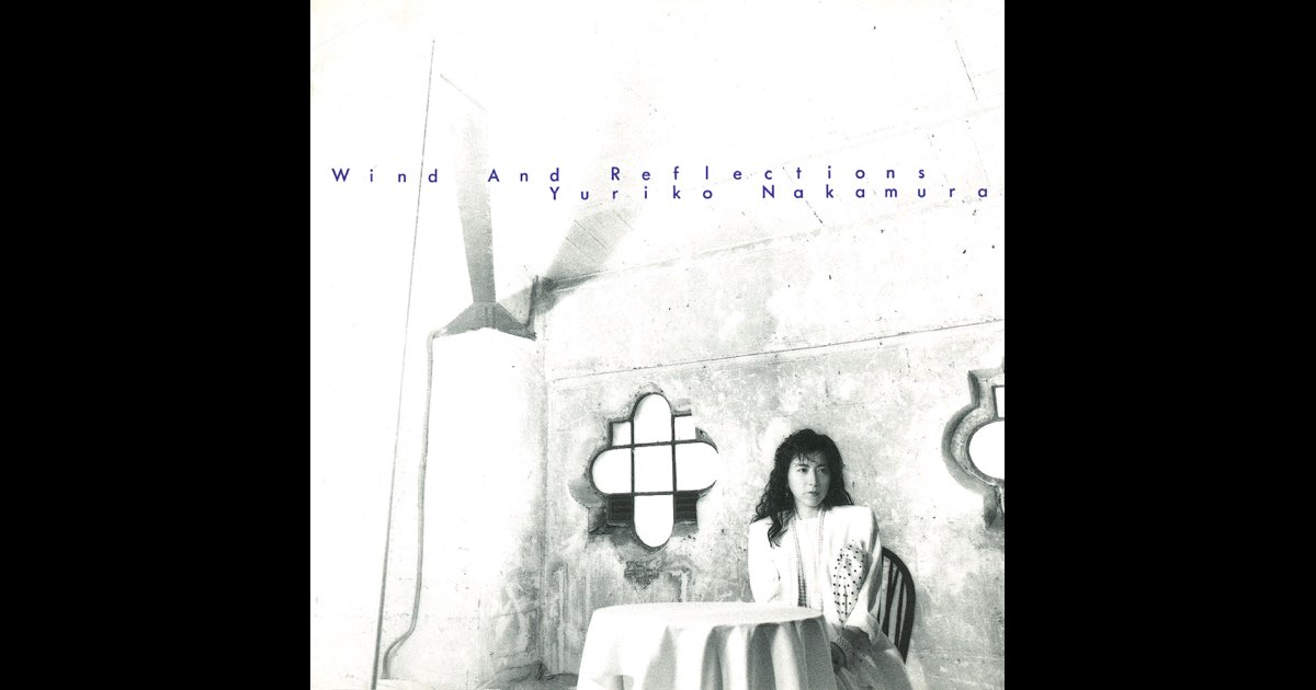 Yuriko Nakamura (中村由利子): Wind And Reflections (風の鏡