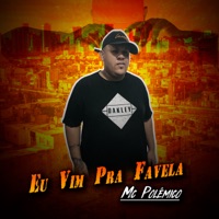 Eu Vim pra Favela - Single - Mc Polêmico
