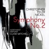 Tyler Mitchell Symphony No. 2 Christopher Tyler Nickel: Symphony No. 2
