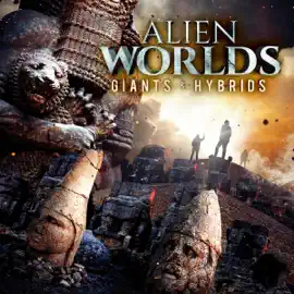 Alien Worlds: Giants and Hybrids (Original Recording)