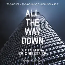 All the Way Down (Unabridged)