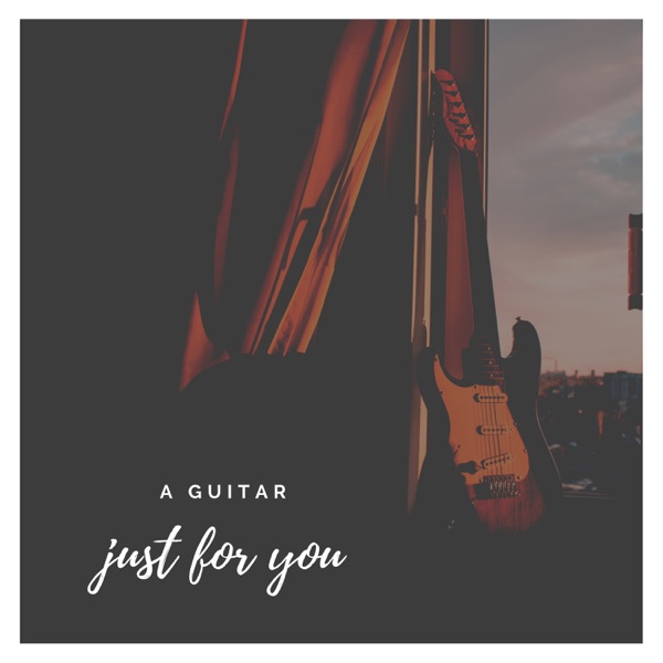 A Guitar Just you