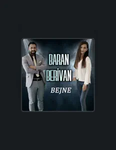 收听 Berivan & Baran、观看音乐视频、阅读小传、查看巡演日期等 ！