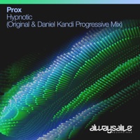 Hypnotic (Original & Daniel Kandi Progressive Mix) - EP - Prox