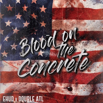 Blood on the Concrete (feat. Double ATL) - Single