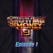 Show Me The Money 9 Episode 1 - EP artwork