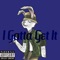 I Gatta Get It - rmr/yhc lyrics