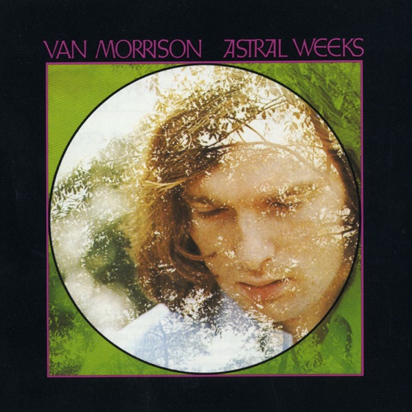 Astral Weeks (Expanded Edition) - Van Morrison