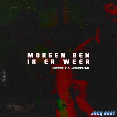 Morgen Ben Ik Er Weer (feat. Jacq East & Jagovitch) - Single
