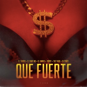 Que Fuerte (feat. El Dany MG, Yordy & The Yabo) - Single