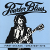 First Decade - Greatest Hits - The Powder Blues Band