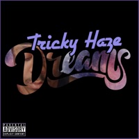 Dreams - Single - Tricky Haze