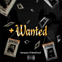 + Wanted (feat. Bad Clout) - Single - Sempay