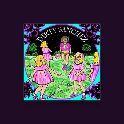 Listen to Dirty Sanchez, watch music videos, read bio, see tour dates & more!