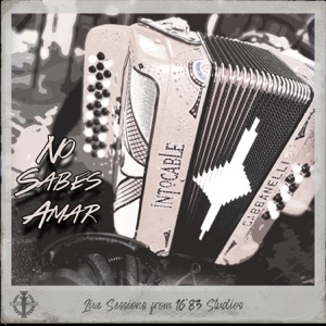 No Sabes Amar (Live Sessions From 16*83 Studios)