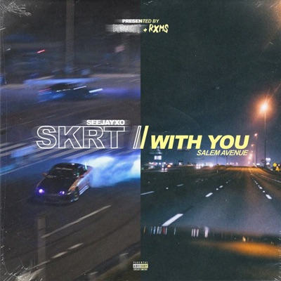 Skrt With You (feat. Seejayxo & Salem Avenue) - Single