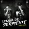 Lengua de Serpiente (feat. Unex M.S.C.) - DJ Mushk lyrics