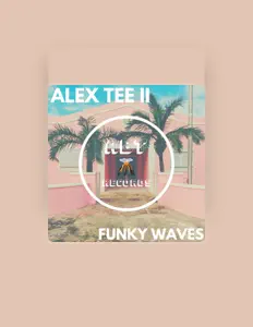 Écoutez Alex Tee II, regardez des vidéoclips, lisez la biographie, consultez les dates de tournée et plus encore !