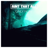 Only Now - Single - Aint That All
