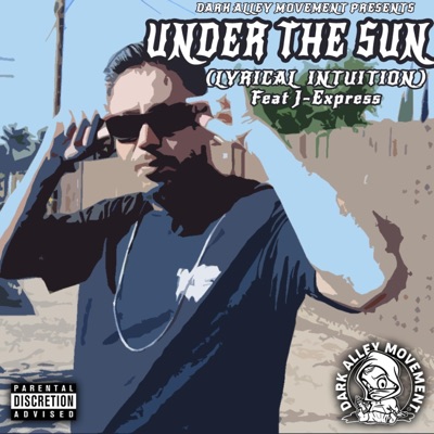 Under the Sun (Lyrical Intuition) [feat. J-Express] - Single